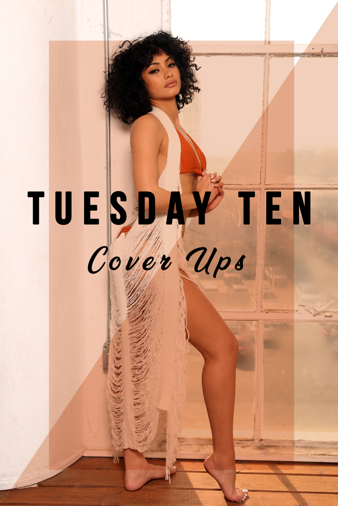 Tuesday Ten: Swimsuit Cover-ups